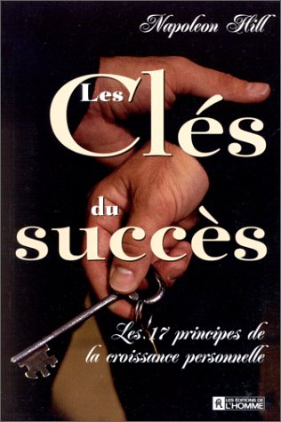 les cles du succes. les 17 principes de la croissance personnelle