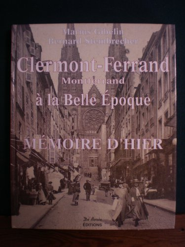 Clermont-Ferrand, Mont-Ferrand à la Belle Epoque