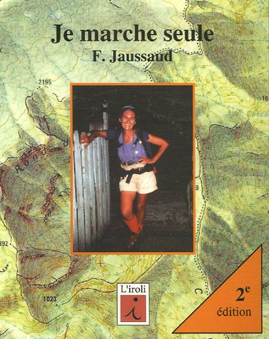 Je marche seule : ABC pour apprivoiser la moyenne montagne en solitaire
