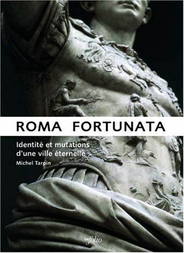Roma Fortunata : identité et mutation d'une ville éternelle