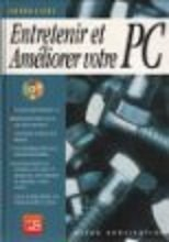 ENTRETENIR ET AMELI0RER VOTRE PC
