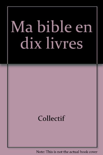 Ma bible en dix livres