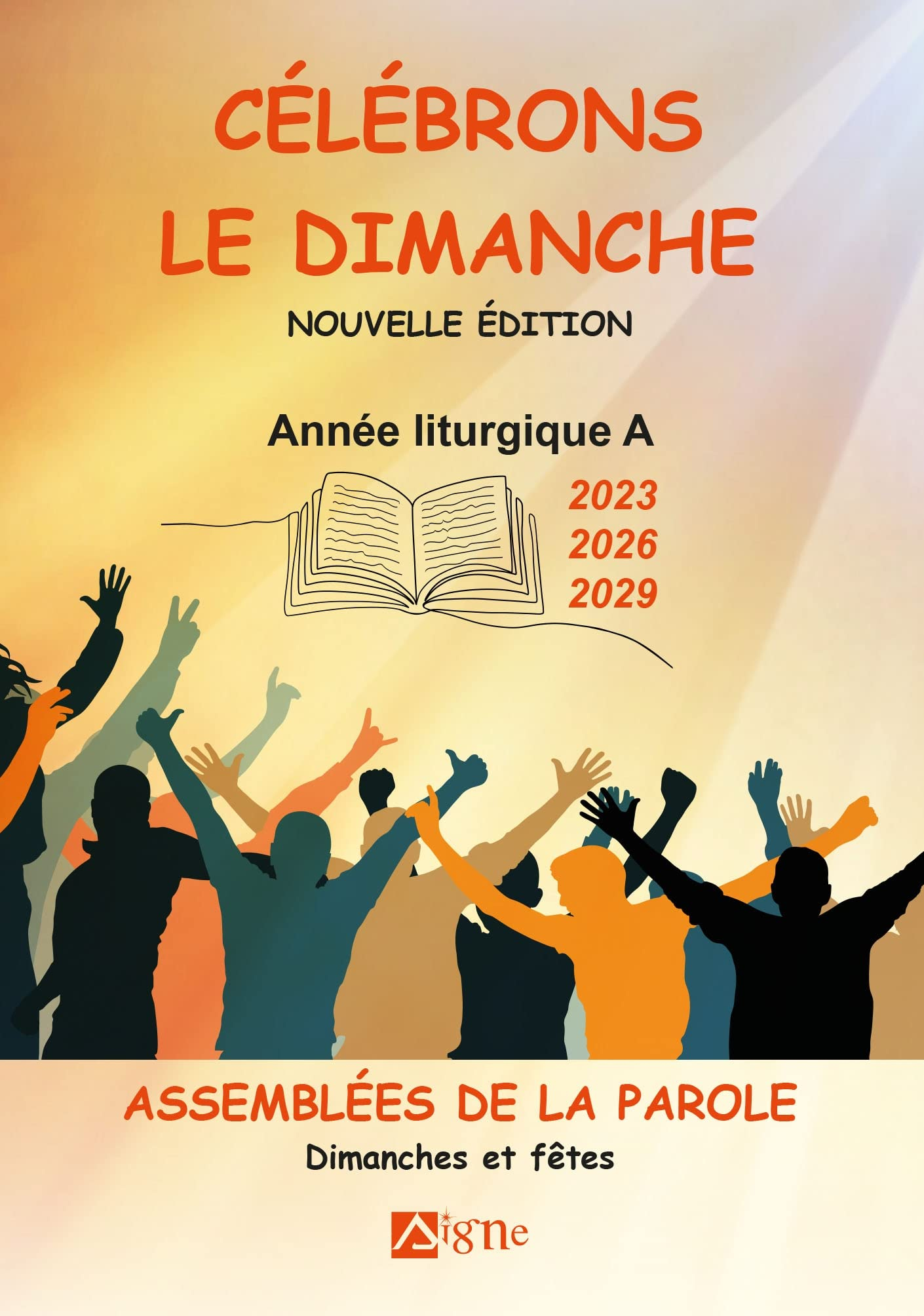 Célébrons le dimanche 2023, 2026, 2029 : assemblées de la Parole : dimanches et fêtes, année liturgi