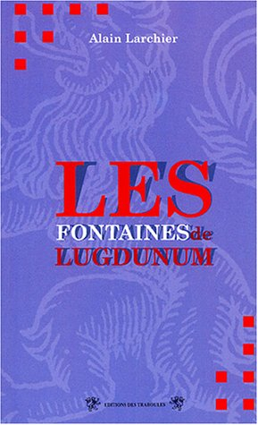 Les fontaines de Lugdunum