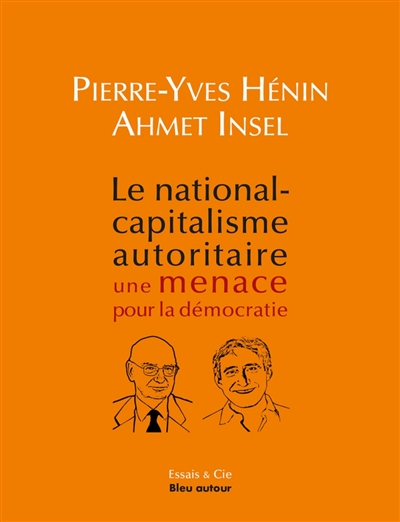 Le national-capitalisme autoritaire : une menace pour la démocratie