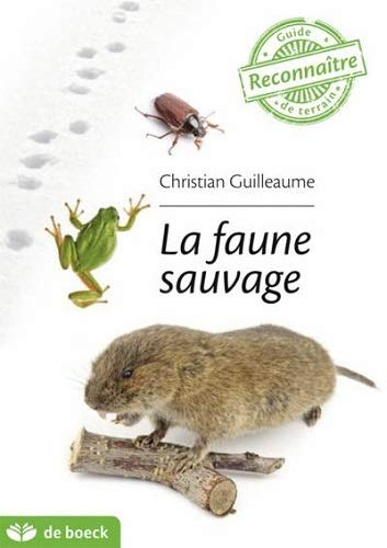 La faune sauvage : guide de terrain