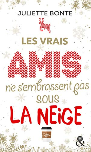 Les vrais amis ne s'embrassent pas sous la neige