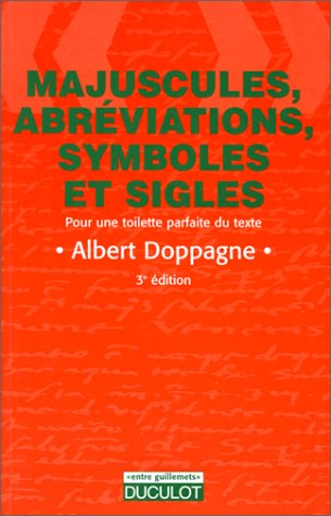 Majuscules, abréviations, symboles et sigles : pour une toilette parfaite du texte