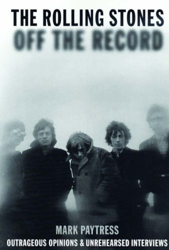 the "rolling stones" off the record: outrageous opinions and unrehearsed interviews
