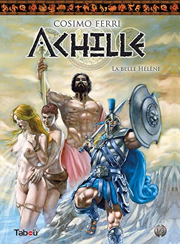 Achille. Vol. 1. La belle Hélène : d'après les Chants cypriens de Stanisos de Chypre (VIe siècle av.