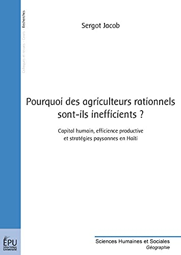 Pourquoi des agriculteurs rationnels sont-ils inefficients ? : capital humain, efficience productive