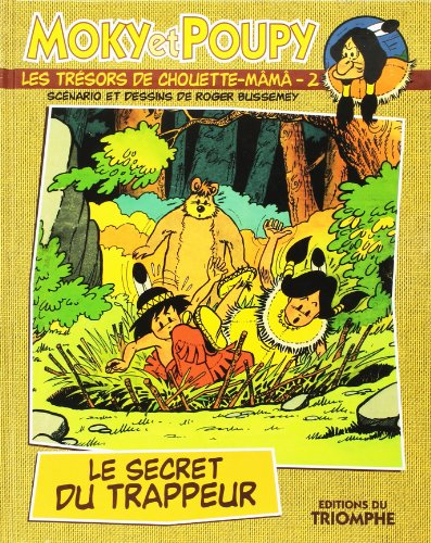 Moky et Poupy : les trésors de Chouette-Mâmâ. Vol. 2. Le secret du trappeur