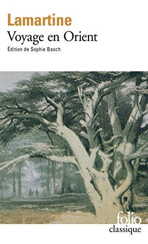 Souvenirs, impressions, pensées et paysages pendant un voyage en Orient (1832-1833), ou Notes d'un v