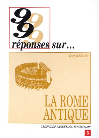 99 réponses sur la rome antique