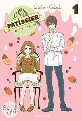 Le pâtissier de mes rêves. Vol. 1