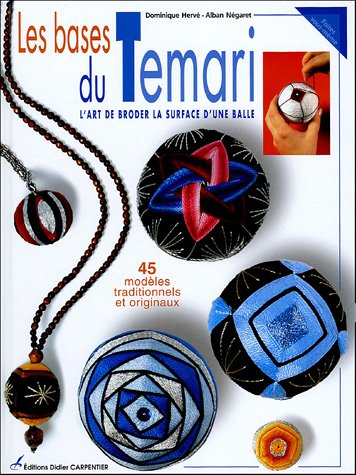 Les bases du temari : l'art de broder la surface d'une balle : 45 modèles traditionnels et originaux