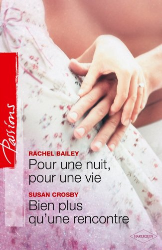 Pour une nuit, pour une vie. Bien plus qu'une rencontre