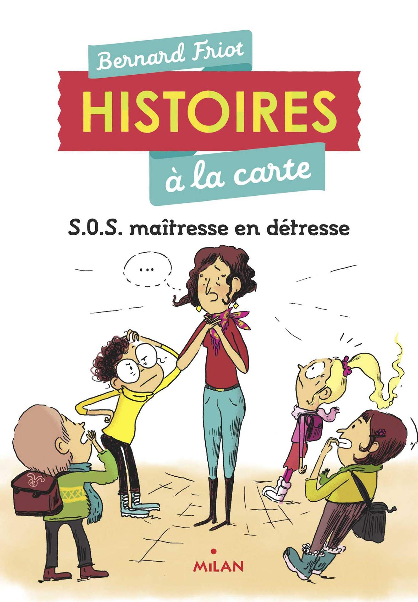 Histoires à la carte. SOS maîtresse en détresse