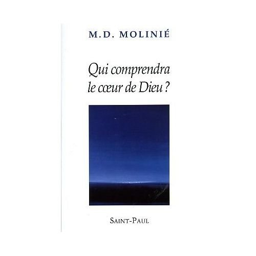 Qui comprendra le coeur de Dieu ?
