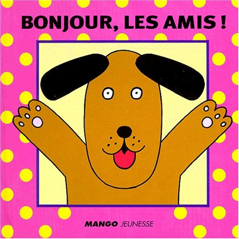 Bonjour, les amis !