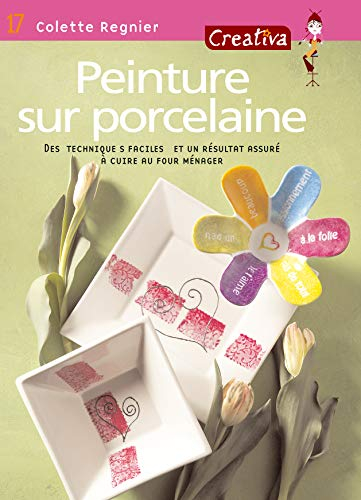 Peinture sur porcelaine : des techniques faciles et un résultat assuré à cuire au four ménager