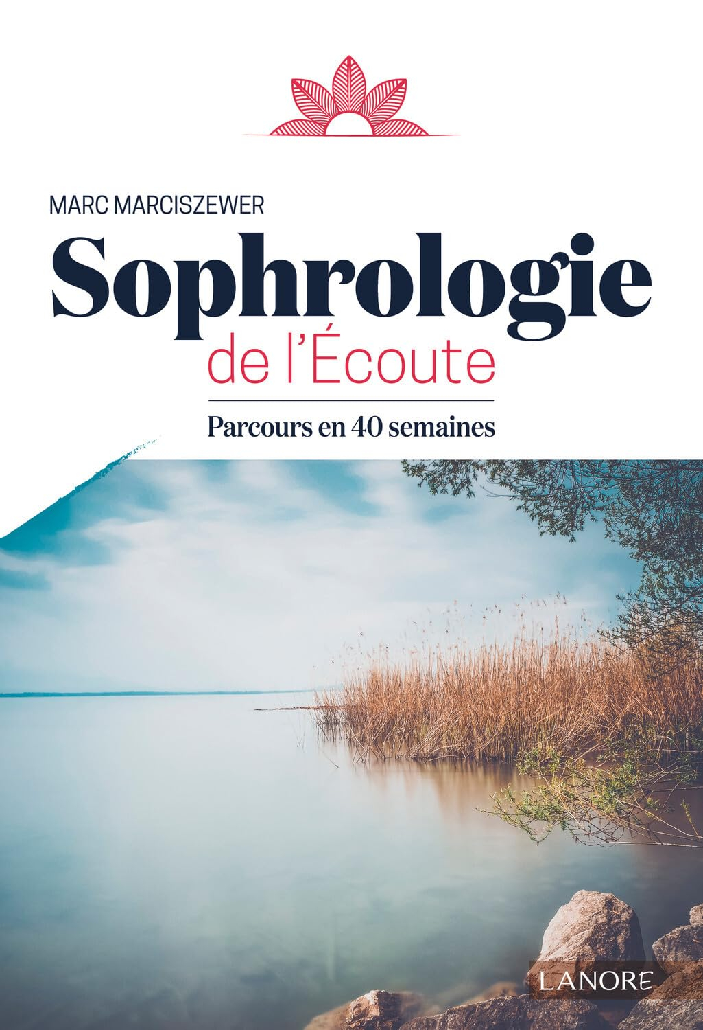 Sophrologie de l'écoute : parcours en 40 semaines