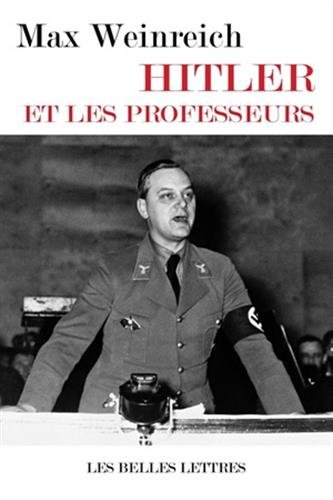 Hitler et les professeurs : le rôle des universitaires allemands dans les crimes commis contre le pe