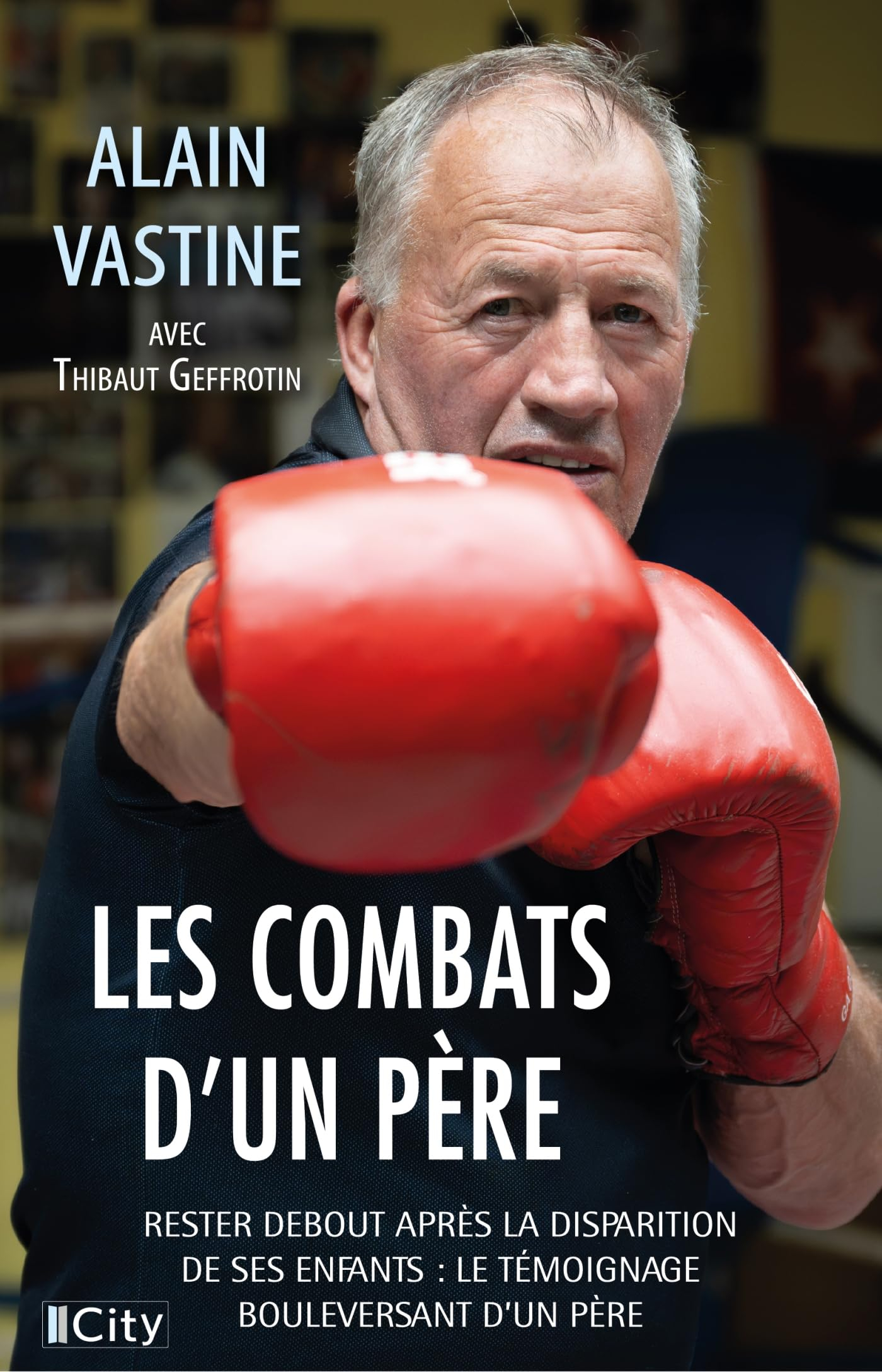 Les combats d'un père : rester debout après la disparition de ses enfants : le témoignage bouleversa