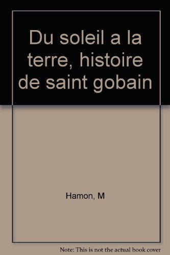 Du soleil à la terre : une histoire de Saint-Gobain
