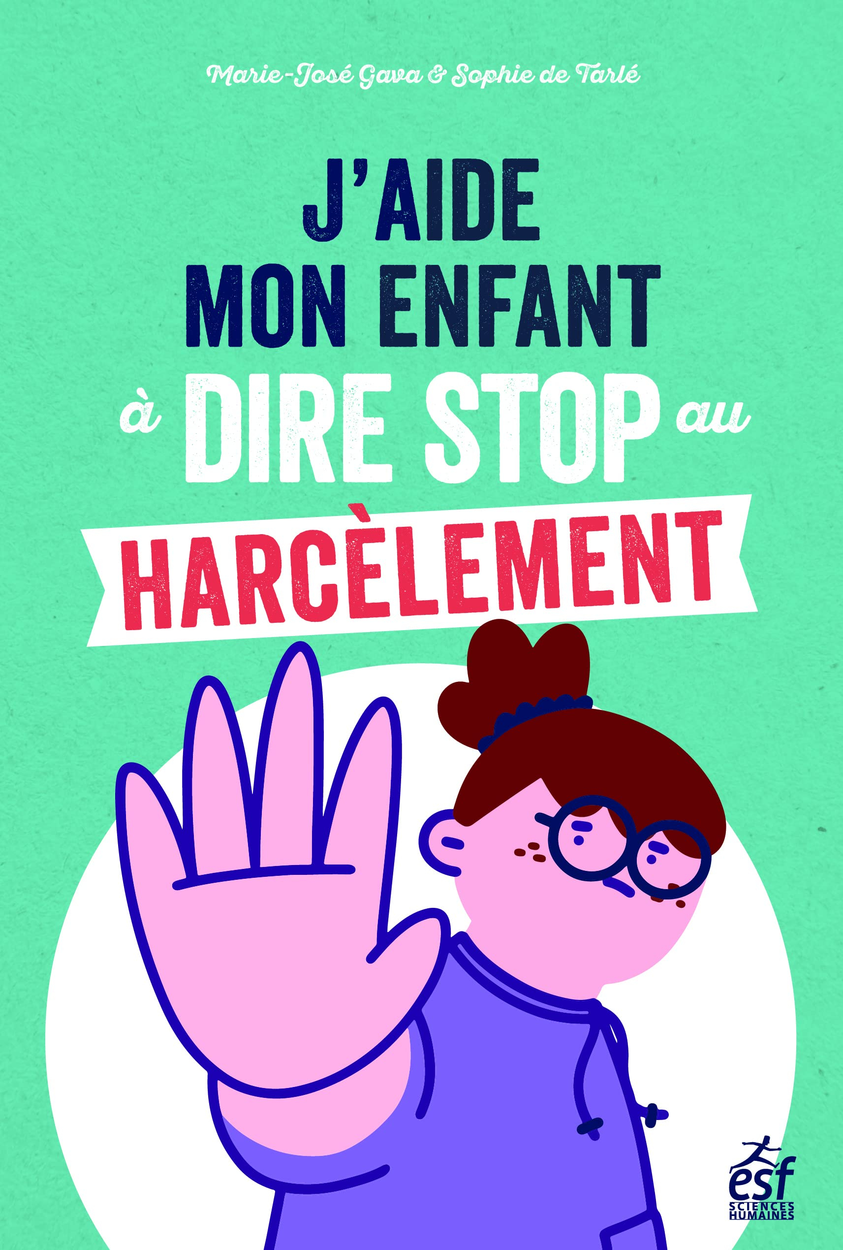 J'aide mon enfant à dire stop au harcèlement