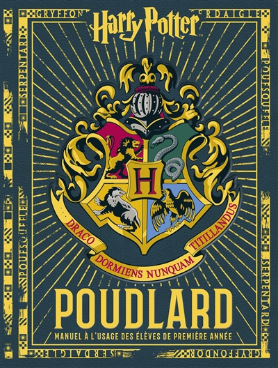 Poudlard. Manuel à l'usage des élèves de première année
