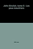 John Sinclair, tome 5 : Les yeux meurtriers