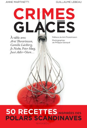 Crimes glacés : 50 recettes inspirées des polars scandinaves
