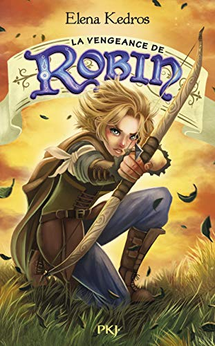 La légende de Robin. Vol. 3. La vengeance de Robin