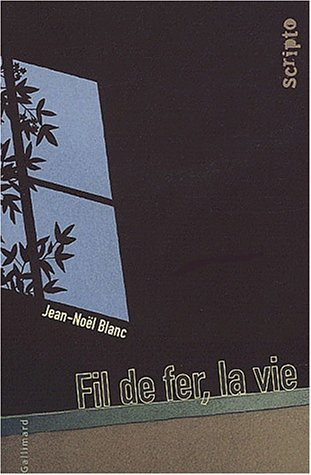Fil de fer, la vie