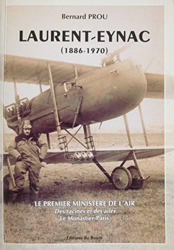 Laurent-Eynac (1886-1970) : le premier ministère de l'Air : des racines et des ailes, Le Monastier-P