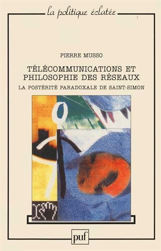 Télécommunications et philosophie des réseaux : la postérité paradoxale de Saint-Simon