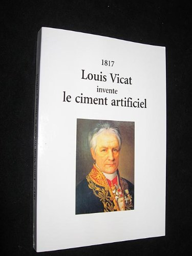 1817, louis vicat invente le ciment artificiel