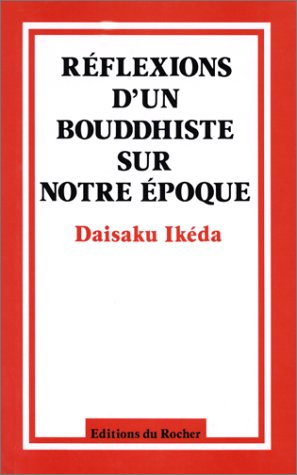 Réflexions d'un bouddhiste sur notre époque