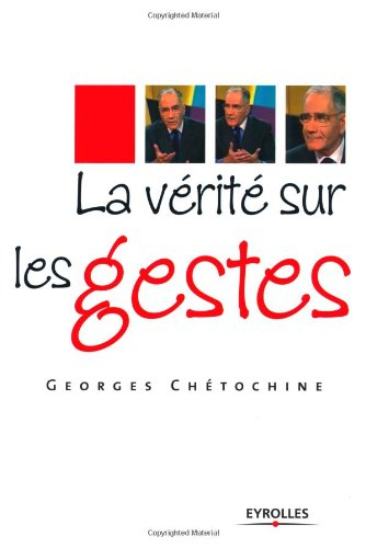 La vérite sur les gestes