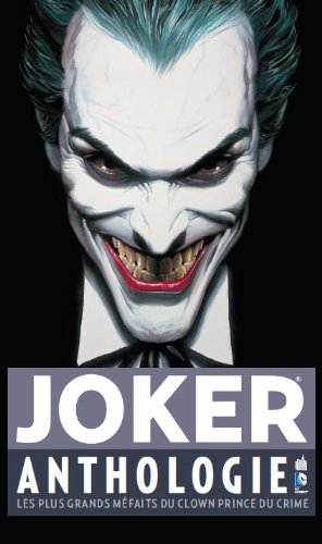 Joker : anthologie : les plus grands méfaits du clown prince du crime