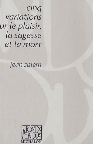 Cinq variations sur le plaisir, la sagesse et la mort