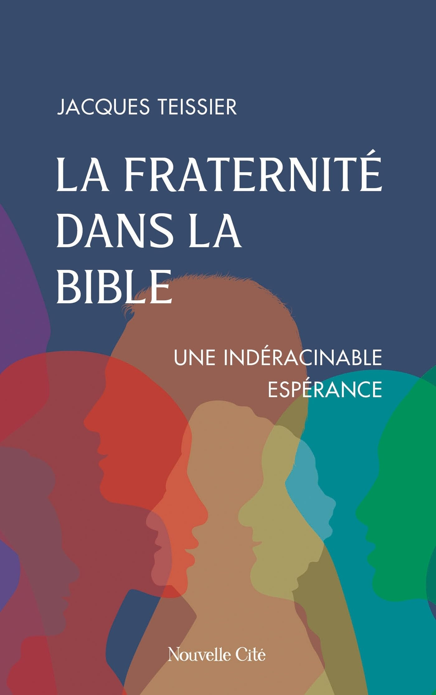 La fraternité dans la Bible : une indéracinable espérance