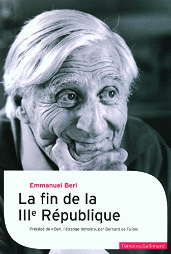 La fin de la IIIe République. Berl, l'étrange témoin