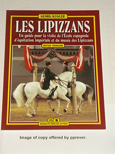 Lipizzaner. Französiche Ausgabe: Ein Begleiter für die Besucher der Spanischen Hofreitschule und des