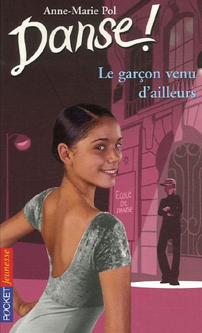 Danse !. Vol. 05. Le garçon venu d'ailleurs