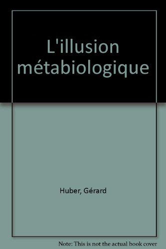 L'illusion métabiologique