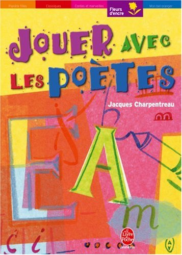 Jouer avec les poètes : 200 poèmes-jeux inédits de 65 poètes contemporains
