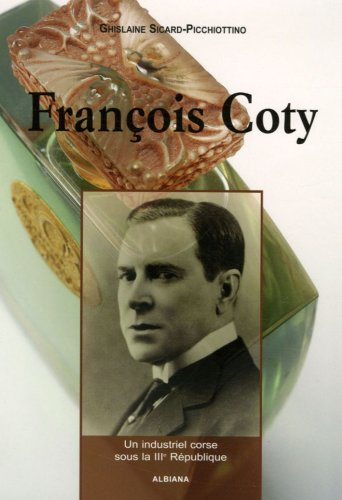 François Coty : un industriel corse sous la IIIe République