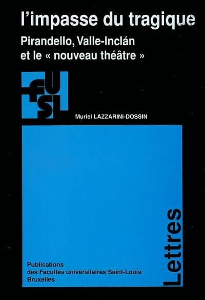 L'impasse du tragique : Pirandello, Valle-Inclan et le nouveau théâtre